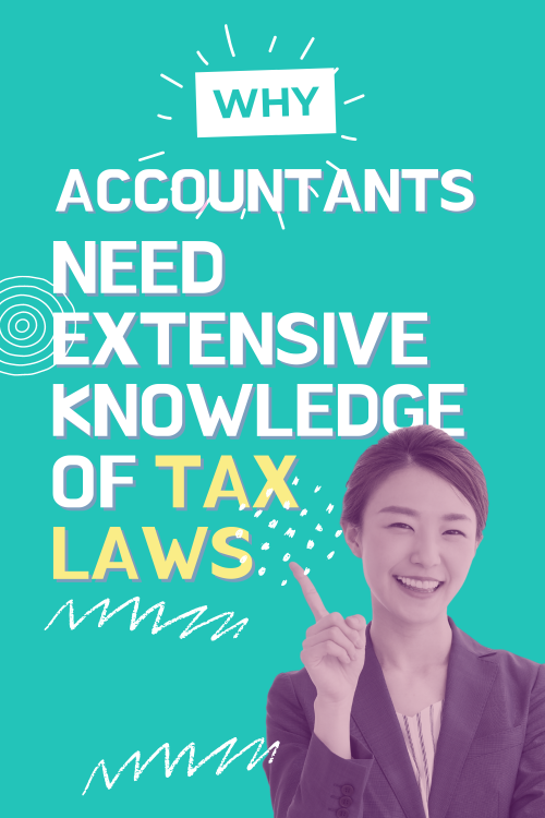 why accountant need extensive knowledge of tax laws (1)